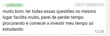 Mensagem de aluno: Muito bom, ter todas essas questões no mesmo lugar facilita muito, parei de perder tempo procurando e comecei a investir meu tempo só estudando.